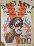 Book cover of Dad's Army - The Defence of a Front Line English Village by WILSON, Arthur (ed.)